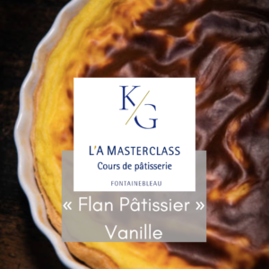 MASTERCLASS Flan Pâtissier par L'A Pâtisserie KG