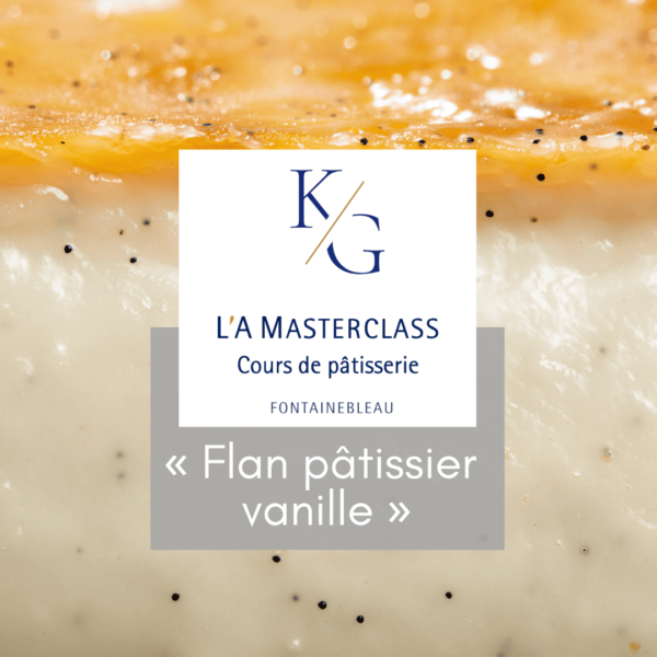 L'A MASTERCLASS "FLAN PÂTISSIER VANILLE" - JEUDI 20 FÉVRIER 2025